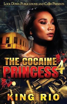 The Cocaine Princess 4 - King Rio