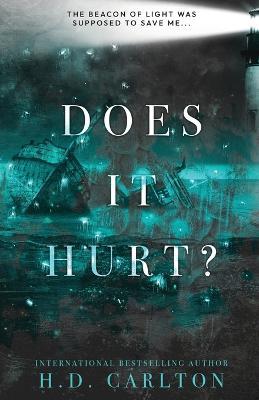 Does It Hurt?: Alternate Cover - H. D. Carlton
