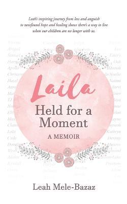 LAILA Held for a Moment: A Memoir - Leah Mele-bazaz