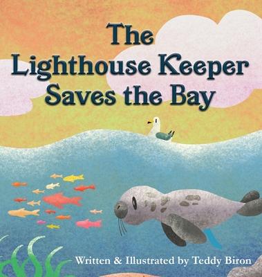 The Lighthouse Keeper Saves the Bay - Teddy Biron