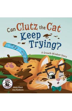Clutz the Cat Learns to Do Hard Things - Misty Black