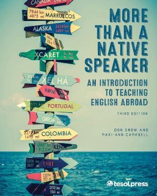 More Than a Native Speaker, Third Edition: An Introduction to Teaching English Abroad - Don Snow