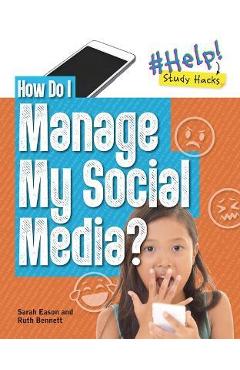 Poza produsului How Do I Manage My Social Media? - Ruth Bennett