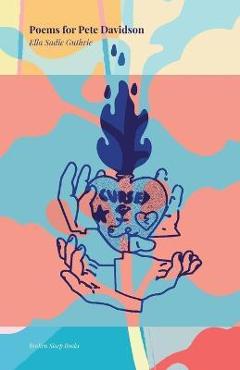 Coperta cărții 'Poems for Pete Davidson - Ella Sadie Guthrie'