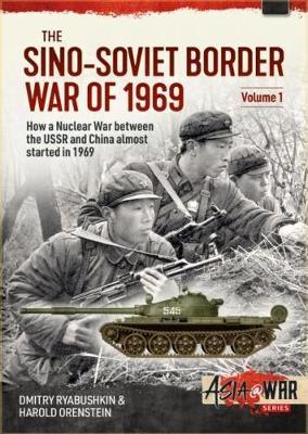 The Sino-Soviet Border War of 1969: Volume 1 - First Clash at Damansky Island - Dmitry Ryabushkin