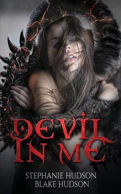 Devil In Me: A Dark, Paranormal Romance Thriller - Stephanie Hudson