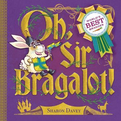 Oh, Sir Bragalot! - Sharon Davey