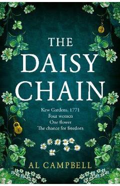 Coperta cărții 'The Daisy Chain: Kew Gardens, 1771, Four Women, One Flower, the Chance for Freedom - Al Campbell'
