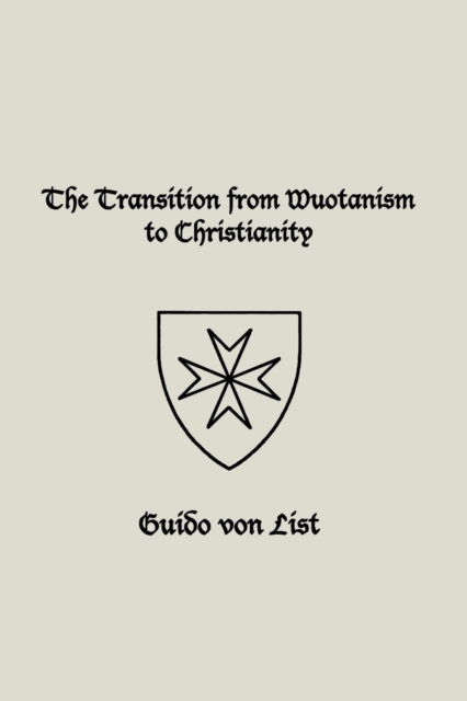 The Transition from Wuotanism to Christianity - Guido Von List
