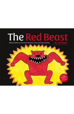 The Red Beast: Helping Children on the Autism Spectrum to Cope with Angry Feelings - Kay Al-ghani