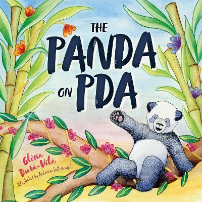 The Panda on PDA: A Children's Introduction to Pathological Demand Avoidance - Glòria Durà-vilà