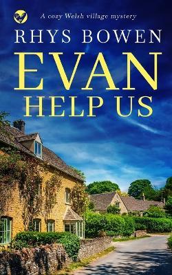 EVAN HELP US a cozy Welsh village mystery - Rhys Bowen