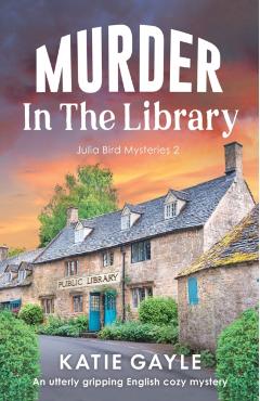 Murder in the Library: An utterly gripping English cozy mystery - Katie Gayle
