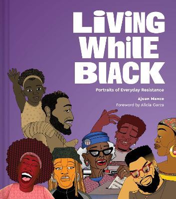 Living While Black: Portraits of Everyday Resistance - Ajuan Mance