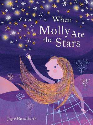 When Molly Ate the Stars - Joyce Hesselberth