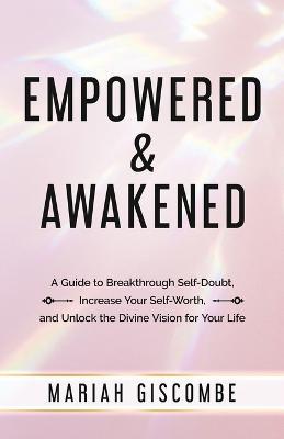 Empowered & Awakened - Mariah Giscombe