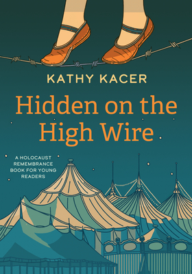 Hidden on the High Wire - Kathy Kacer