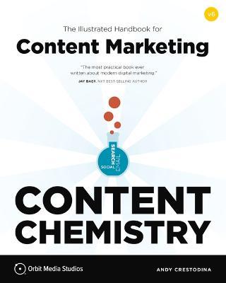 Content Chemistry: The Illustrated Handbook for Content Marketing - Andy Crestodina