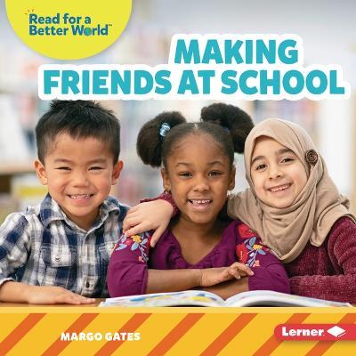 Making Friends at School - Margo Gates