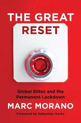 The Great Reset: Global Elites and the Permanent Lockdown - Marc Morano