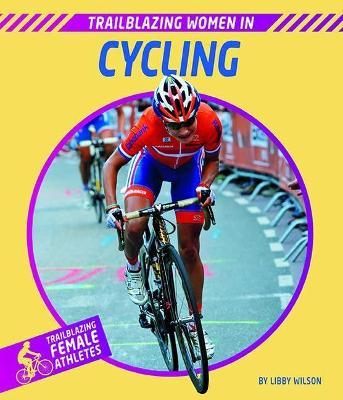 Trailblazing Women in Cycling - Libby Wilson