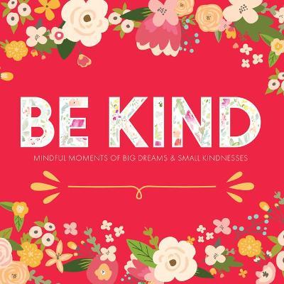 Be Kind - Willow Creek Press