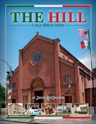 Coperta cărții 'The Hill: A Walk Through History - Joe Degregorio'