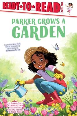 Parker Grows a Garden: Ready-To-Read Level 1 - Parker Curry