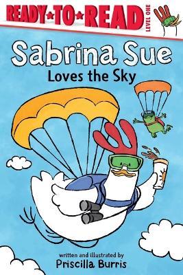 Sabrina Sue Loves the Sky: Ready-To-Read Level 1 - Priscilla Burris