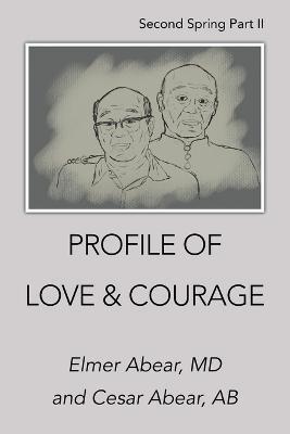 Profile of Love & Courage: Second Spring Part Ii - Elmer Abear