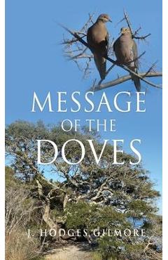 Coperta cărții 'Message of the Doves - J. Hodges Gilmore'