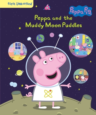 Peppa Pig Peppa and the Muddy Moon Puddles: First Look and Find - Erin Rose Wage