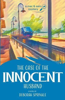 The Case of the Innocent Husband - Deborah Sprinkle