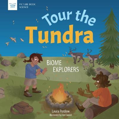 Tour the Tundra: Biome Explorers - Laura Perdew