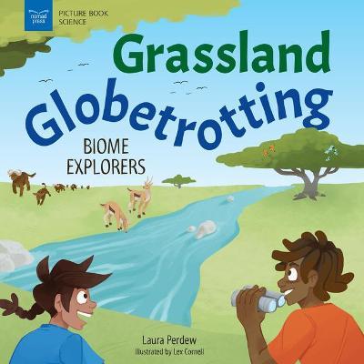 Grassland Globetrotting: Biome Explorers - Laura Perdew