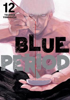 Blue Period 12 - Tsubasa Yamaguchi