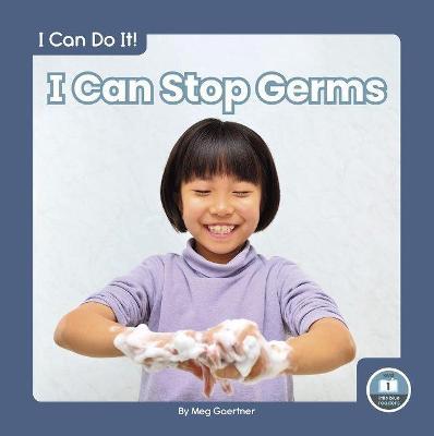 I Can Stop Germs - Meg Gaertner