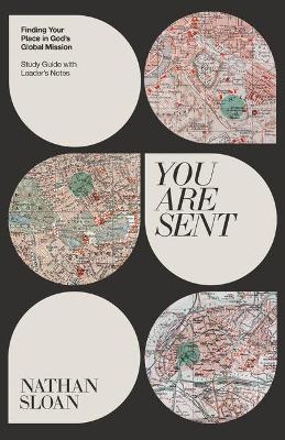 You Are Sent: Finding Your Place in God's Global Mission, Study Guide with Leader's Notes - Nathan Sloan