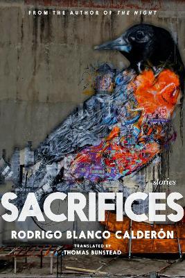 Sacrifices: Stories - Rodrigo Blanco Calderón