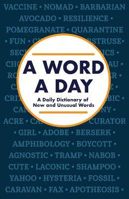 A Word a Day: A Daily Dictionary of New and Unusual Words - Publications International Ltd