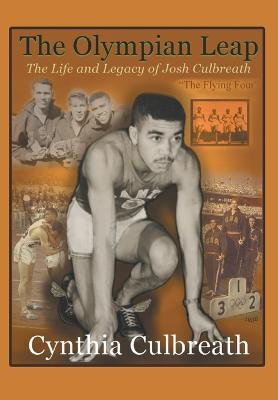 The Olympian Leap: The Life and Legacy of Josh Culbreath - Cynthia Culbreath