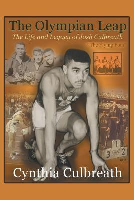 The Olympian Leap: The Life and Legacy of Josh Culbreath - Cynthia Culbreath
