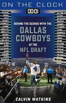 On the Clock: Dallas Cowboys: Behind the Scenes with the Dallas Cowboys at the NFL Draft - Calvin Watkins