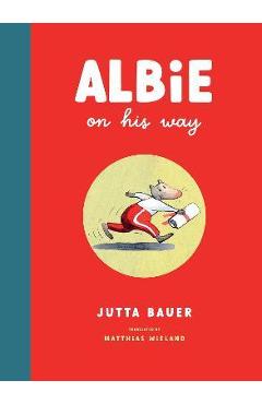 Poza produsului Albie on His Way - Jutta Bauer