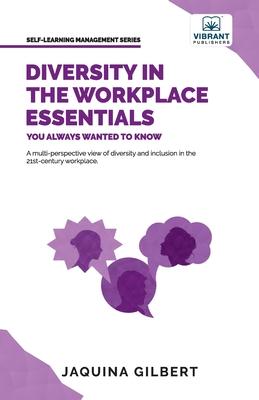 Diversity in the Workplace Essentials You Always Wanted To Know - Jaquina Gilbert