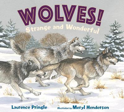 Wolves! Strange and Wonderful - Laurence Pringle