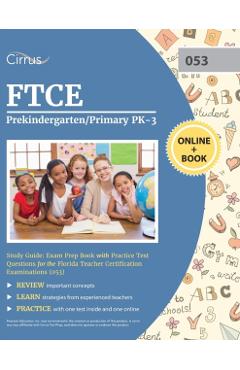FTCE Prekindergarten/Primary PK-3 Study Guide: Exam Prep Book with Practice Test Questions for the Florida Teacher Certification Examinations (053) - Cirrus