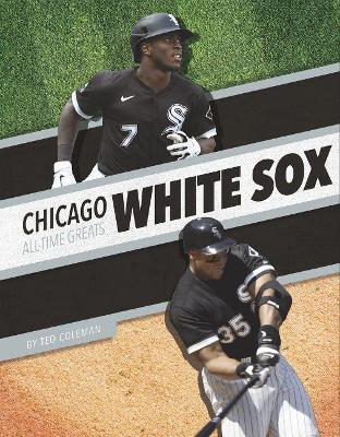 Chicago White Sox All-Time Greats - Ted Coleman