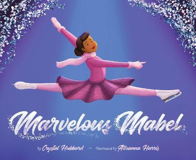Marvelous Mabel: Figure Skating Superstar - Crystal Hubbard