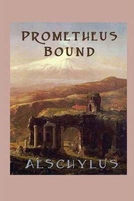 Prometheus Bound - Aeschylus Aeschylus